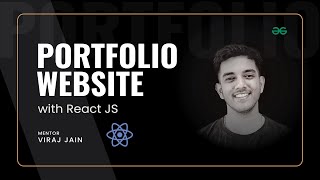 Build a Responsive PORTFOLIO WEBSITE using React JS | React Projects | GeeksforGeeks