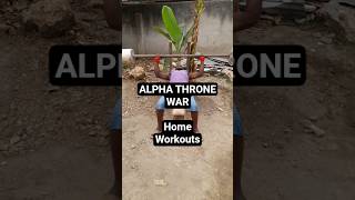 Alpha Throne KING'S MEN war || How I warkout at home #NoExcuses #TrainInSilence #AlphaDiscipline