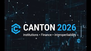 Canton Network 2026 Enterprise Blockchain, Finance & Interoperability