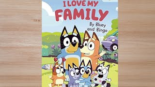 Bluey I love my FAMILY - Read Aloud Books for Children #bluey #blueybingo #storytime