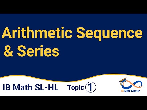 Arithmetic Sequence and Series Explained [IB Math AA - AI  SL & HL]