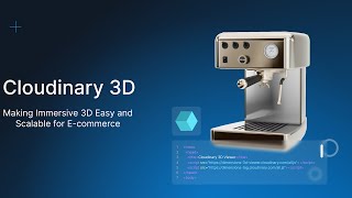 Cloudinary 3D: Scale Immersive E-Commerce Experiences Instantly