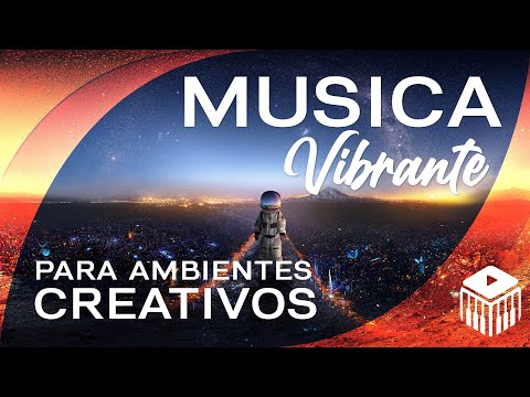 🌟🌟 MÚSICA VIBRANTE PARA AMBIENTES CREATIVOS 🌟💡