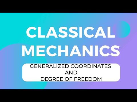 PART 2 | Generalized Coordinates and Degree of Freedom | CLASSICAL MECHANICS