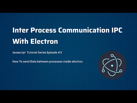 Electron IPC Communicating Between Processes & Windows. ep-3
