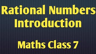 Rational Numbers | Introduction Math Class7 | ICSE/CBSE Board Math Class7| Unlock Your Learning |