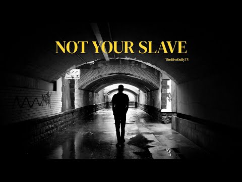 Not Your Slave - Motivational Video