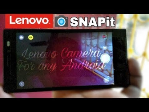 Get Lenovo Snapit Camera on Any Android (Custom Recovery )