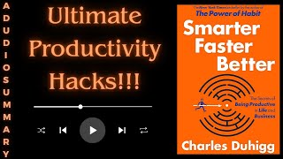 Ultimate Productivity Hacks!“Smarter, Faster, Better" by Charles Duhigg | Audio Summary |
