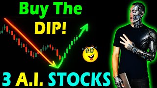 3 Incredible AI Stocks to Buy Now on the Dip! 🤑