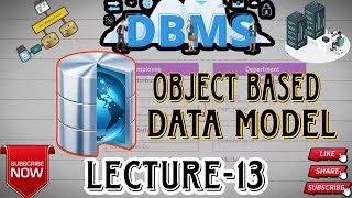 L-13   |   DBMS   |   OBJECT BASED DATA MODEL  |