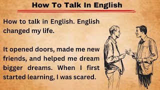 How To Talk In English || Graded Reader || Improve Your English Skills || Learn English || Level 1