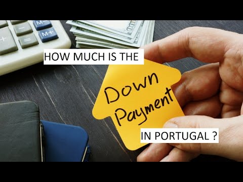 How much is the downpayment for a property in Portugal? MUST SEE