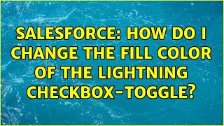 Salesforce: How do I change the fill color of the lightning checkbox-toggle?