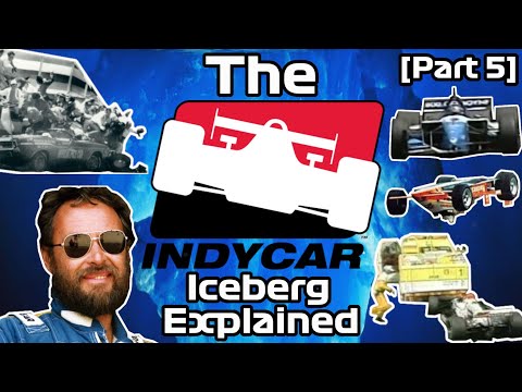The Indycar Iceberg Explained [Part 5]