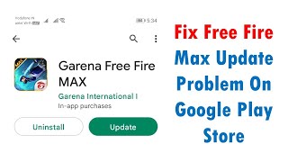 Fix Free Fire Max Update Problem On Google Play Store