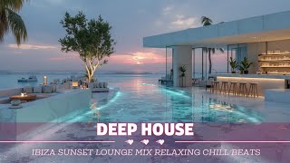 Spanish Deep House 2025 ~ Ibiza Sunset Lounge Mix ~ Relaxing Chill Beats No Vocals