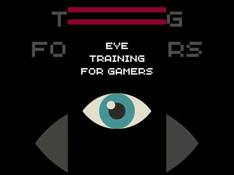 Eye Training for GAMERS