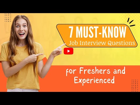 7 Must-Know Job Interview Questions for Freshers and Experienced