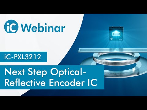 Next Step Optical-Reflective Encoder IC | iC-PXL3212 | Webinar