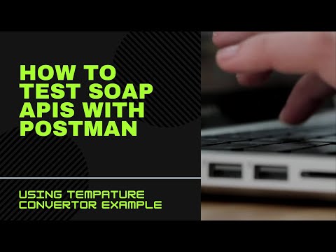 Web Services SOAP APIs - How to use Postman to test it (TempConvert example with validation tests)