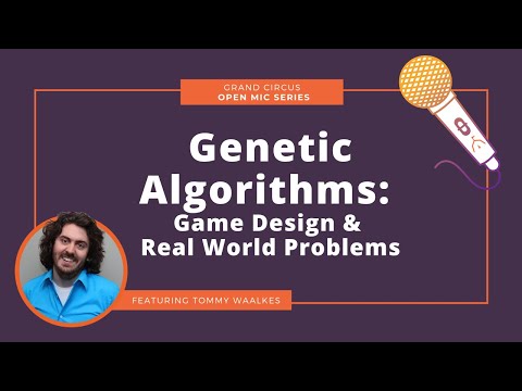 Genetic Algorithms: Game Design and Real-World Problems, Featuring Tommy
