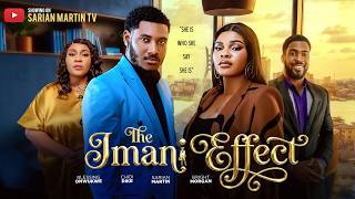THE IMANI EFFECT - SARIAN MARTIN, CHIDI DIKE, BRIGHT MORGAN, BLESSING ONWUKWE, Latest Nigerian Movie