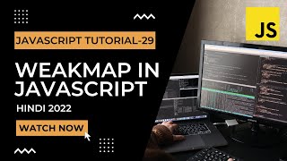 WeakMap in JavaScript | JavaScript Tutorial In Hindi #29 [2022]
