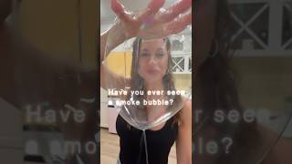 Smoke bubble 🫧💨 #bubble #bubbletrick #smokebubble