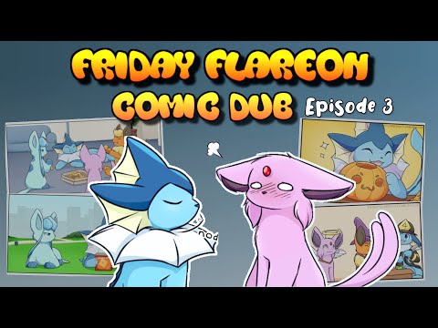 Friday Flareon Comic Dub: Episode 3
