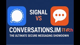 Signal vs Conversations.im: The Ultimate Secure Messaging Showdown