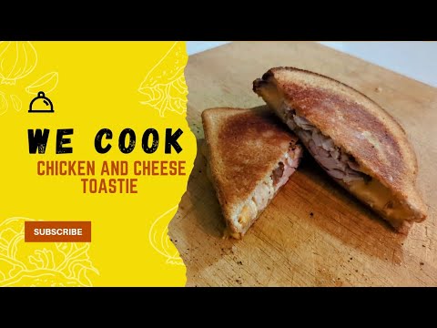 Chicken and Cheese Toastie | quick and easy