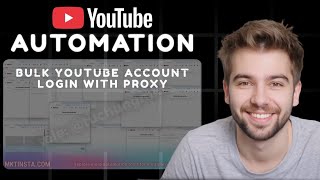 YouTube Automation: Bulk YouTube Account Login with Proxy