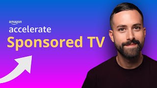 Amazon Accelerate 2024: What Is Sponsored TV?