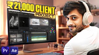 POV: You’re Editing a ₹21,000 Client Project (Full Process)