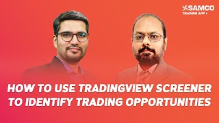 How to Use Tradingview Screener to Identify Trading Opportunities | Ep.177 | Samco