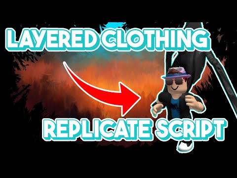 [FE] Roblox: LAYERED CLOTHING REPLICATES SCRIPT!