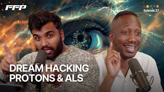 Dream Engineering, the Proton Radius Puzzle, and an ALS Breakthrough (EP. 27)