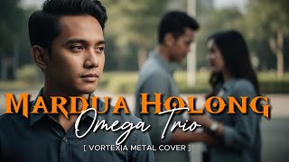 Mardua Holong  – Omega Trio  | Vortexia Metal Version [ Extended ]