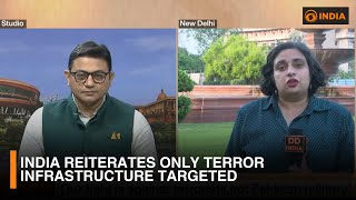 India reiterates only terror infrastructure targeted | DD India