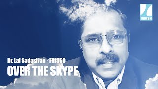 Dr  Lal Sadasivan · Over the Skype · FHI360