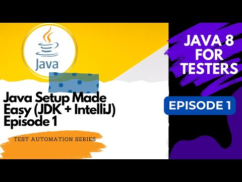 Java 8 for Testers #1 – Install Java JDK + IntelliJ (Step by Step)