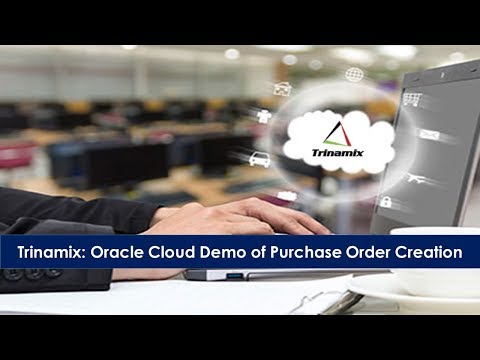 Trinamix : Oracle Cloud Demo of Purchase Order Creation