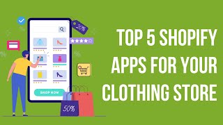 Top 5 Shopify Apps Every Clothing Brand Needs to Succeed