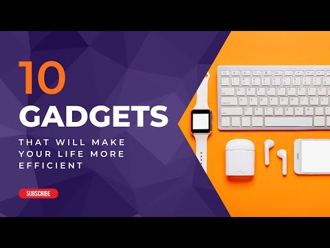 10 Gadgets That Will Make Your Life More Efficient