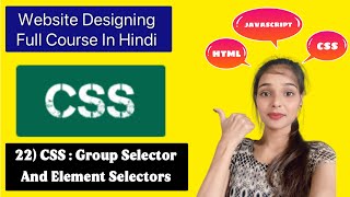 CSS : Element Selectors And Group Selectors || Web Development Tutorial In Hindi || WebsiteDesigning