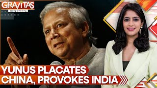 Yunus Dares India, Offers China 'Gateway To 7 States' | GRAVITAS | WION