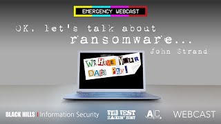 BHIS | EMERGENCY WEBCAST: OK, let's talk about ransomware... With John Strand | 1-Hour