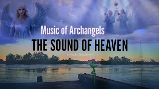 Music Of Archangels - THE SOUND OF HEAVEN