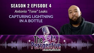 The L3 Perspective - S2 Ep. 4 - Capturing Lightning in a Bottle:  Antonio “Tone” Leaks